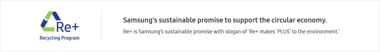 Samsung's sustainable promise to support the circular economy. Samsung's sustainable promise to support the circular economy.